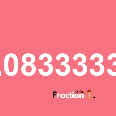 What is 3.08333333 as a fraction