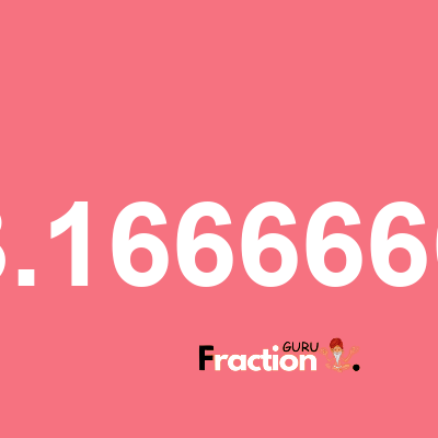 What is 3.1666666 as a fraction