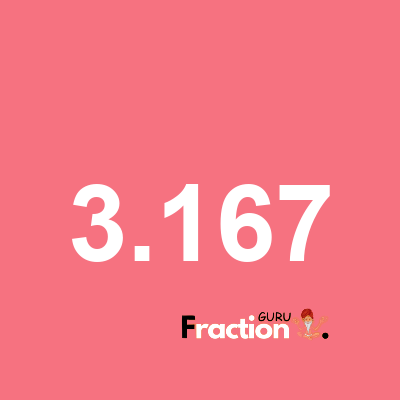 What is 3.167 as a fraction