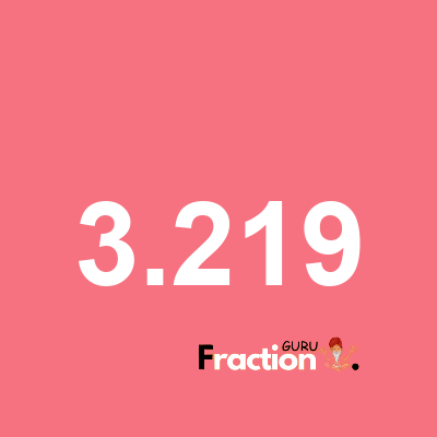 What is 3.219 as a fraction