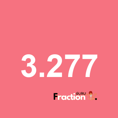 What is 3.277 as a fraction