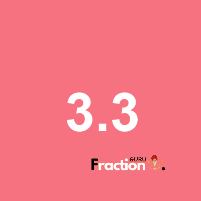 What is 3.3 as a fraction