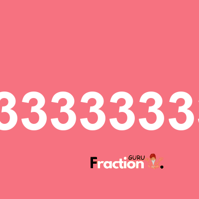 What is 3.333333333 as a fraction
