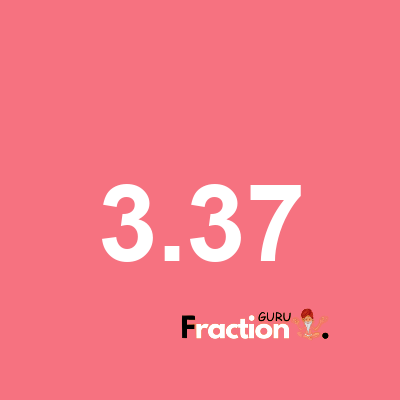 What is 3.37 as a fraction