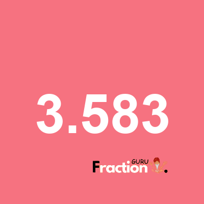 What is 3.583 as a fraction
