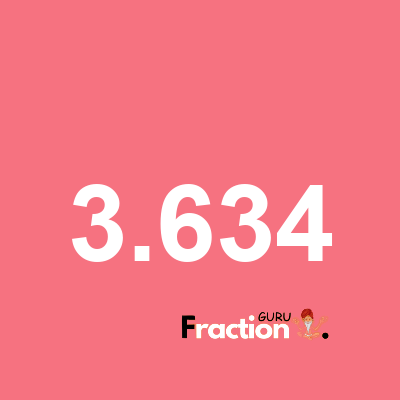 What is 3.634 as a fraction