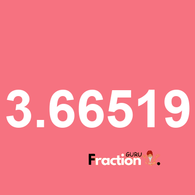 What is 3.66519 as a fraction