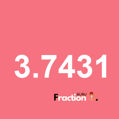 What is 3.7431 as a fraction