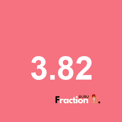 What is 3.82 as a fraction