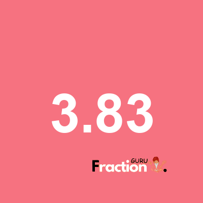What is 3.83 as a fraction