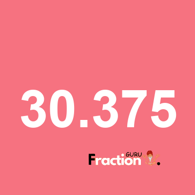 What is 30.375 as a fraction