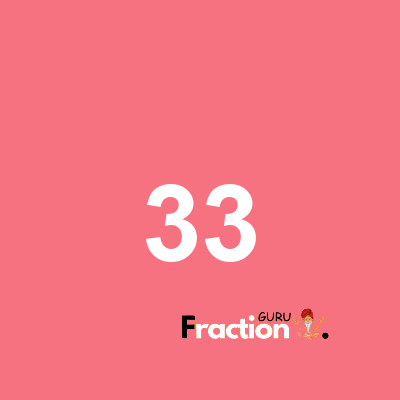 What is 33 as a fraction