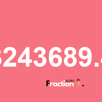 What is 33243689.46 as a fraction