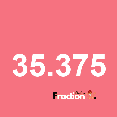 What is 35.375 as a fraction