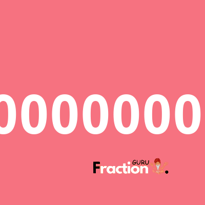 What is 4.000000005 as a fraction