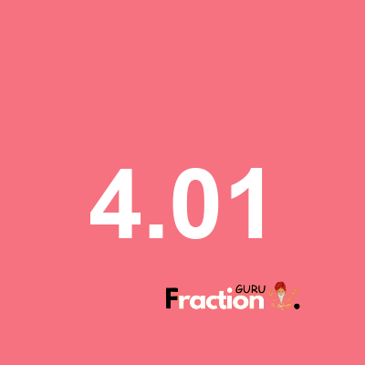 What is 4.01 as a fraction