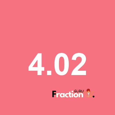 What is 4.02 as a fraction