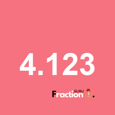 What is 4.123 as a fraction