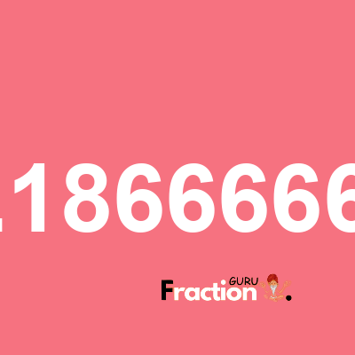 What is 4.18666666 as a fraction
