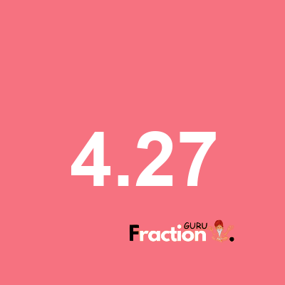 What is 4.27 as a fraction