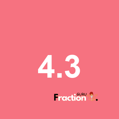 What is 4.3 as a fraction
