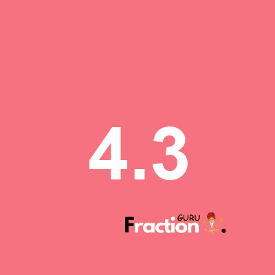 What is 4.3 as a fraction