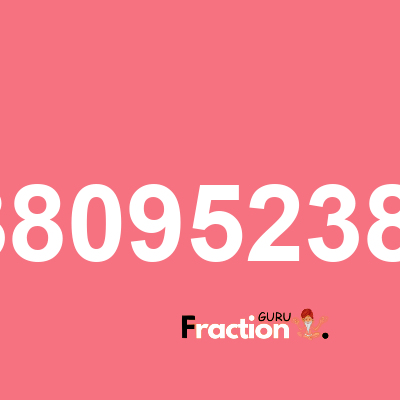 What is 4.47380952380952 as a fraction