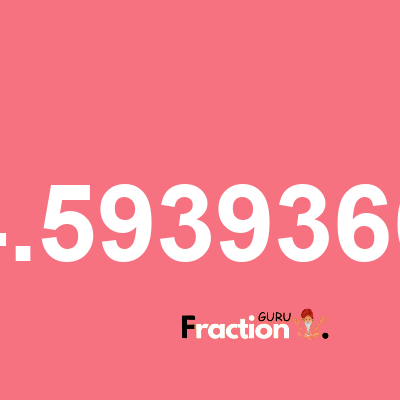 What is 4.5939366 as a fraction