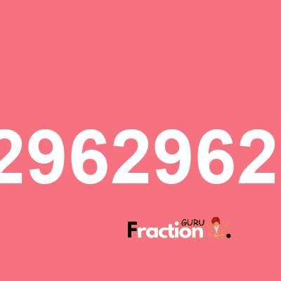 What is 4.62962962965 as a fraction