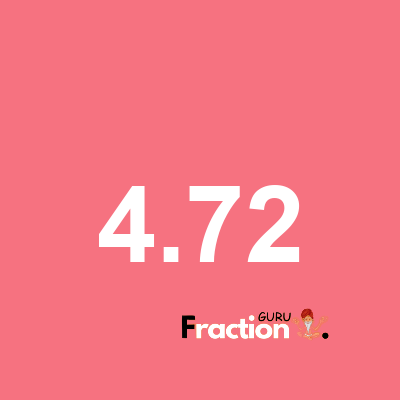 What is 4.72 as a fraction