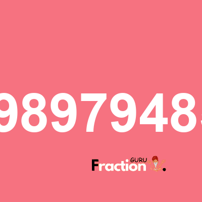 What is 4.89897948557 as a fraction