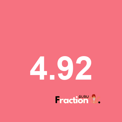 What is 4.92 as a fraction