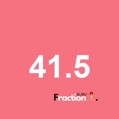 What is 41.5 as a fraction