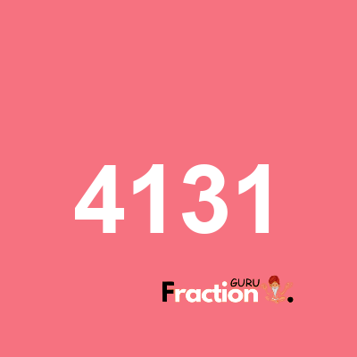 What is 4131 as a fraction