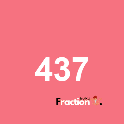 What is 437 as a fraction