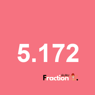 What is 5.172 as a fraction