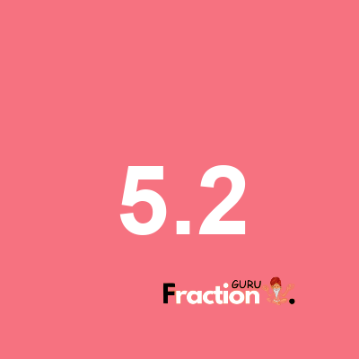 What is 5.2 as a fraction