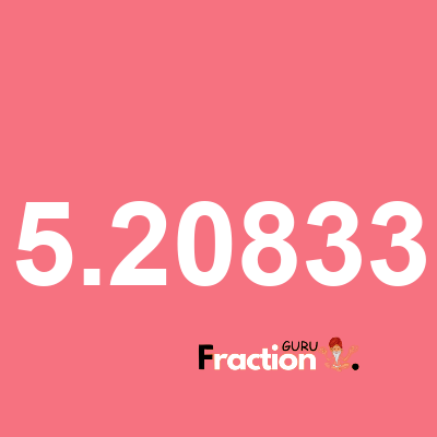 What is 5.20833 as a fraction