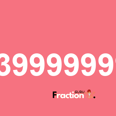 What is 5.399999999 as a fraction