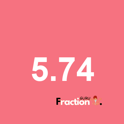 What is 5.74 as a fraction