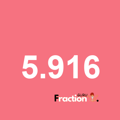 What is 5.916 as a fraction