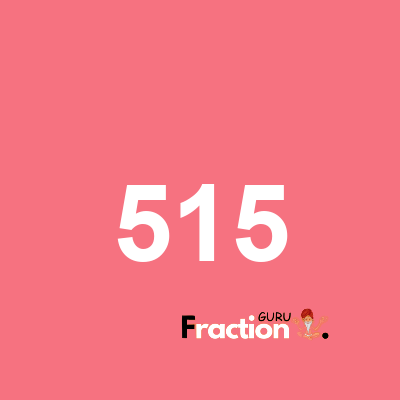 What is 515 as a fraction