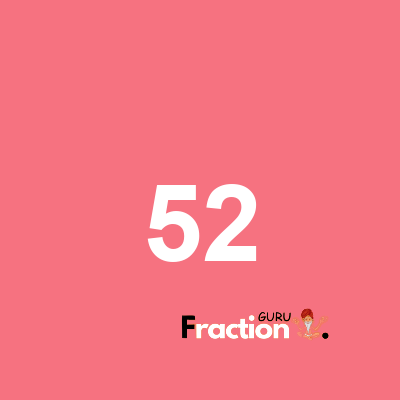 What is 52 as a fraction