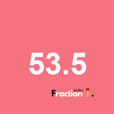 What is 53.5 as a fraction