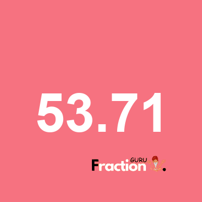 What is 53.71 as a fraction