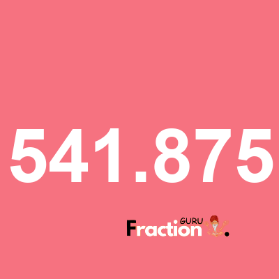 What is 541.875 as a fraction
