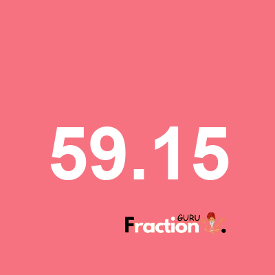 What is 59.15 as a fraction