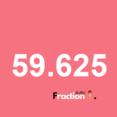 What is 59.625 as a fraction