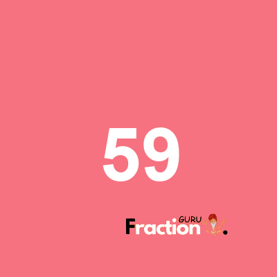 What is 59 as a fraction