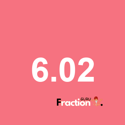 What is 6.02 as a fraction